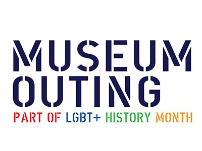 The words reading MUSEUM OUTING PART OF LGBT+ HISTORY MONTH