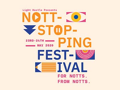 Light Hustle Presents NOTTSTOPPING FESTIVAL FOR NOTTS. FROM NOTTS.