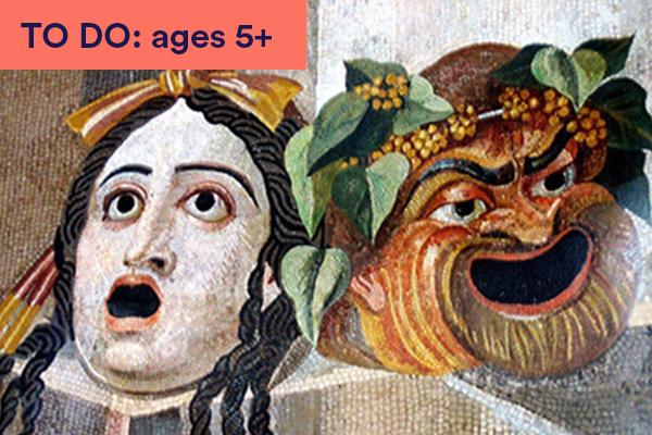 Illustration of traditional theatre masks. Female and male masks gasping and laughing. Keywords in corner: TO DO: ages 5+
