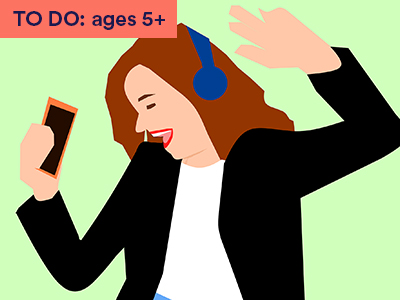 Digital block colour illustration of girl singing wearing headphones and holding phone Keyword in the corner TO DO: ages 5+
