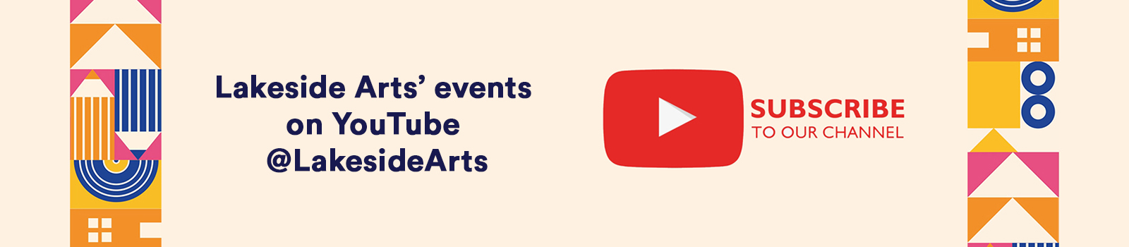 pink banner with wording: Lakeside Arts' events on YouTube @LakesideArts